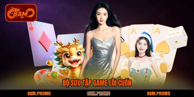 Bộ sưu tập game lôi cuốn