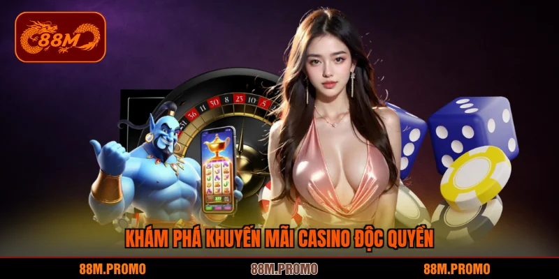 Khám phá khuyến mãi casino độc quyền